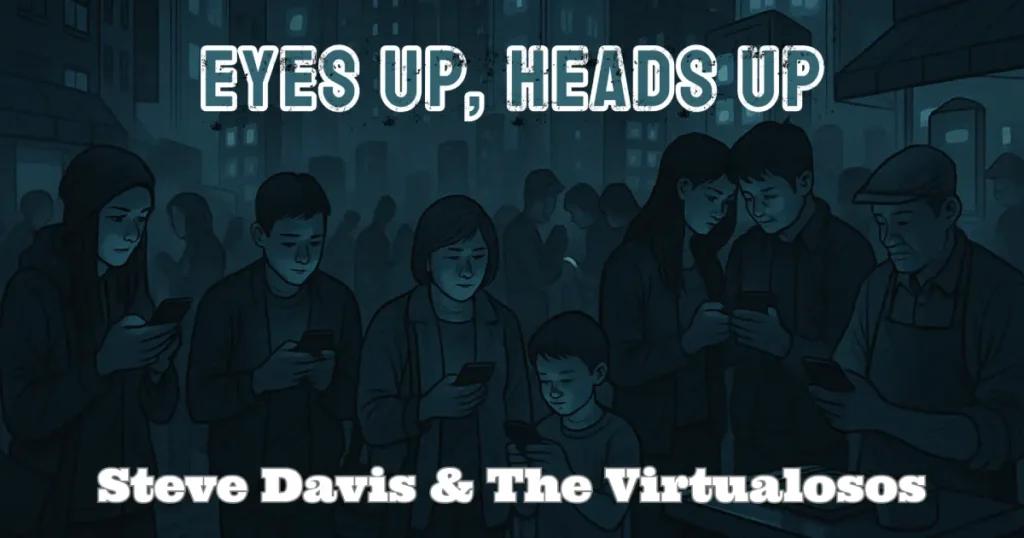 Eyes Up, Heads Up, lyrics by Steve Davis, performance by Steve Davis & The Virtualosos