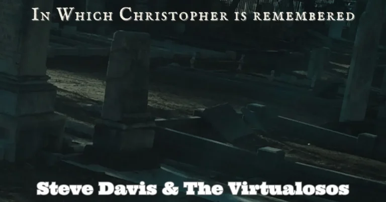 In Which Christopher Is Remembered by Steve Davis & The Virtualosos