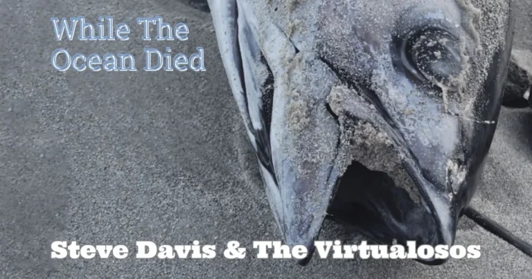 While The Ocean Died by Steve Davis & The Virtualosos