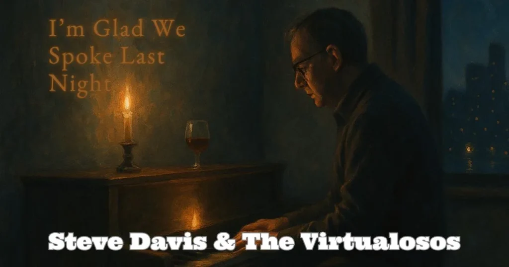 I'm Glad We Spoke Last Night by Steve Davis & The Virtualosos