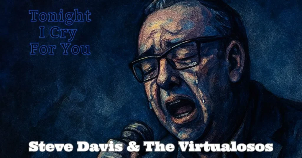 Tonight I Cry For Your by Steve Davis & The Virtualosos